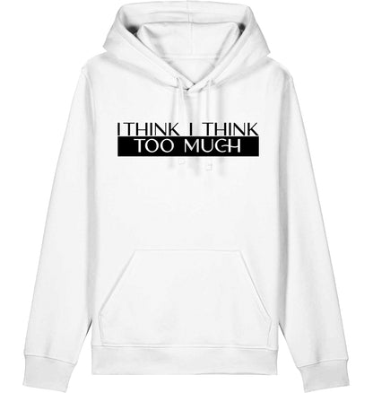 I think I think to much