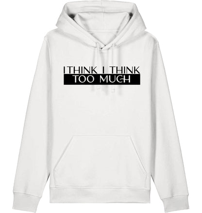 I think I think to much