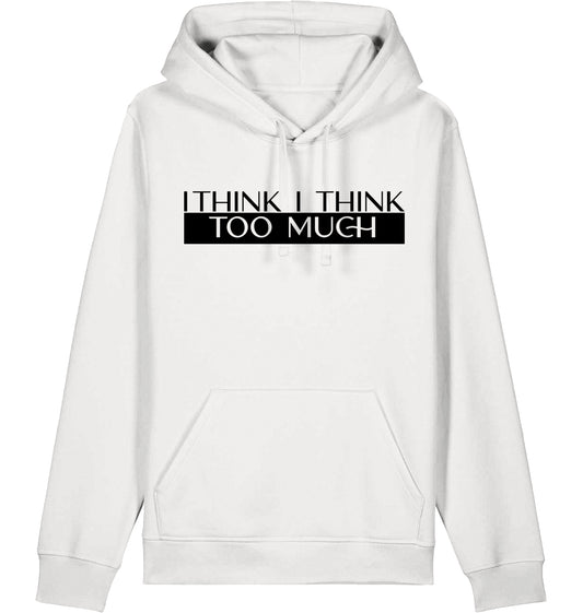 I think I think to much